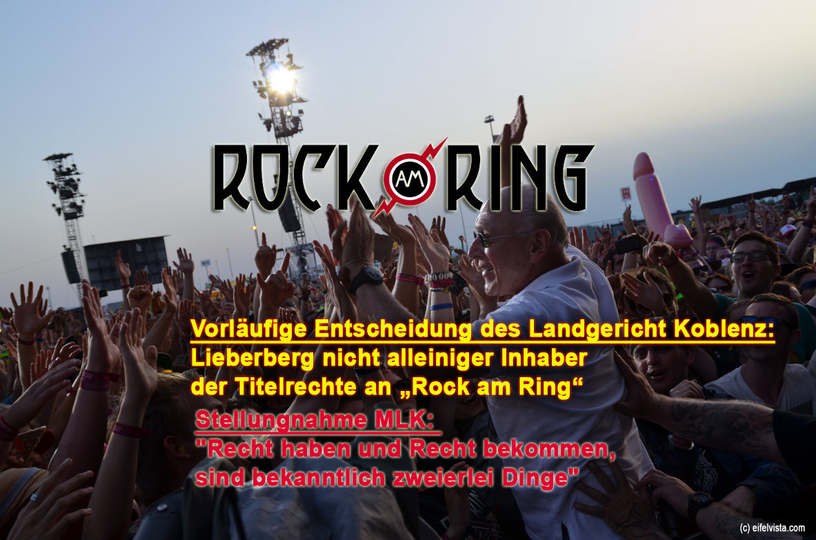 Landgericht Koblenz: Lieberberg nicht alleiniger Inhaber der Titelrechte an „Rock am Ring“ - Stellungnahme MLK