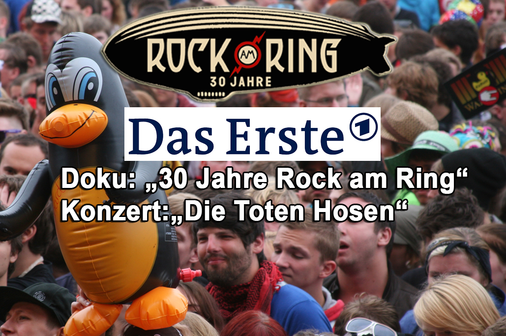 30 Jahre Rock am Ring Doku und Die Toten Hosen im Ersten
