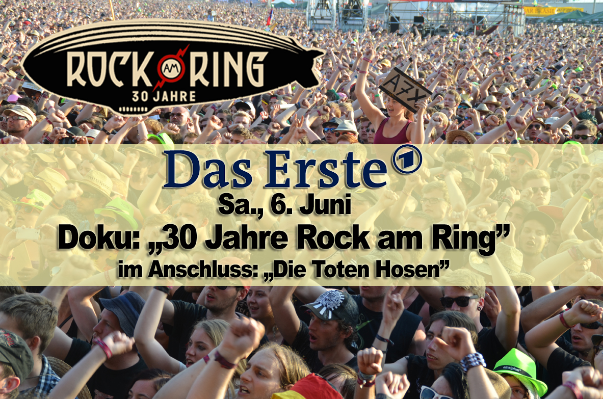 Doku: „30 Jahre Rock am Ring“ am 6. Juni im „Ersten“ – Konzert „Die Toten Hosen“ im Anschluss