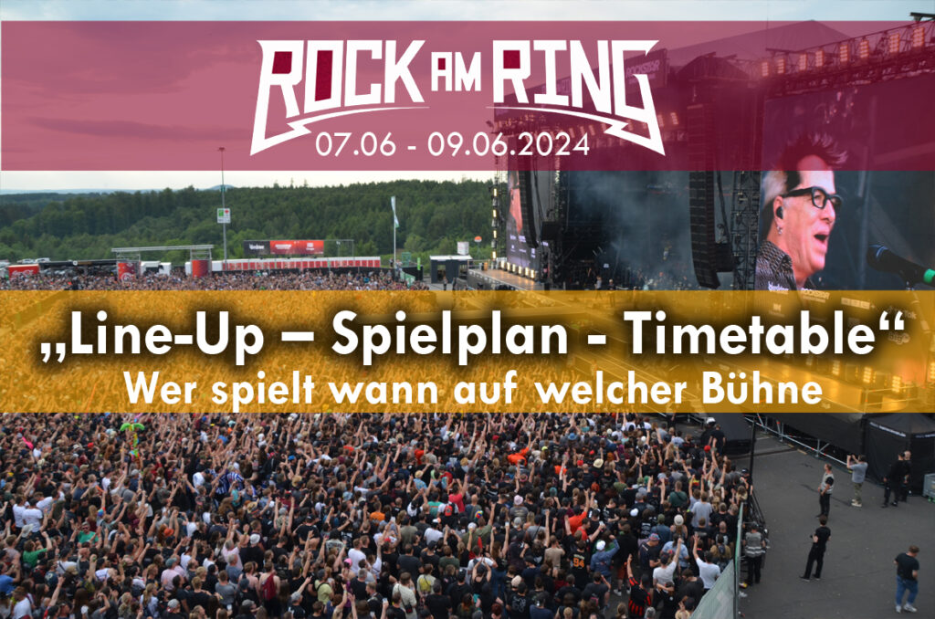 Rock am Ring 2024 „LineUp Spielplan Timetable“ Wer spielt wann