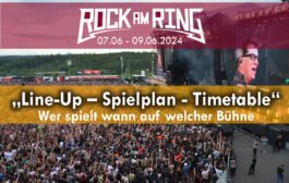 Rock am Ring 2024 „Line-Up – Spielplan – Timetable“ – Wer spielt wann auf welcher Bühne